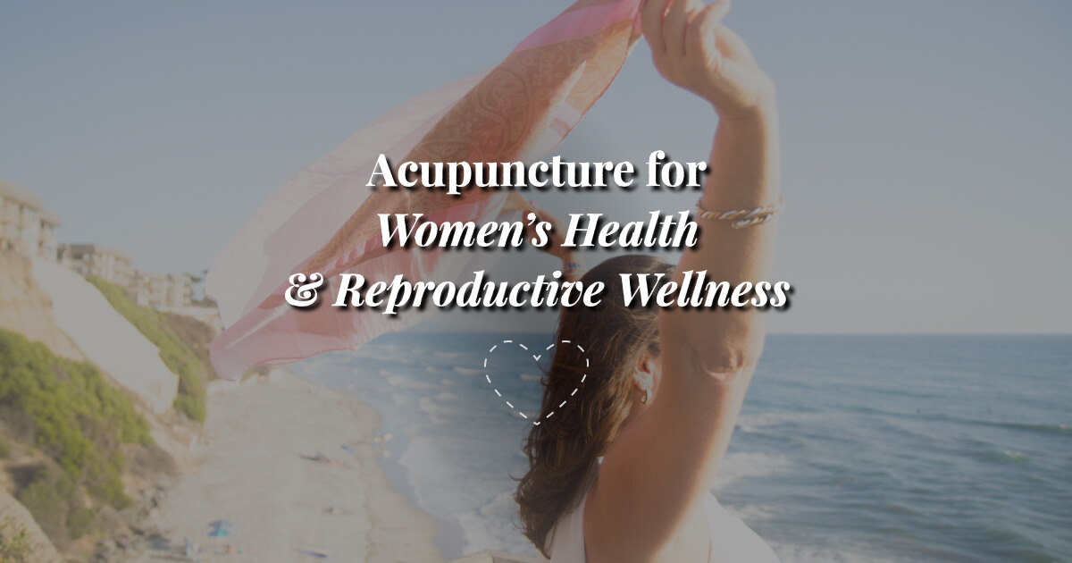Acupuncture for Women’s Health and Reproductive Wellness