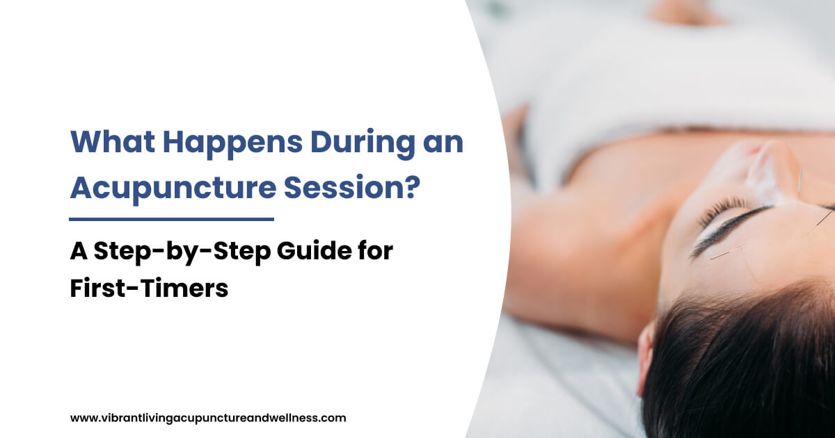 What Happens During an Acupuncture Session? A Step-by-Step Guide for First-Timers